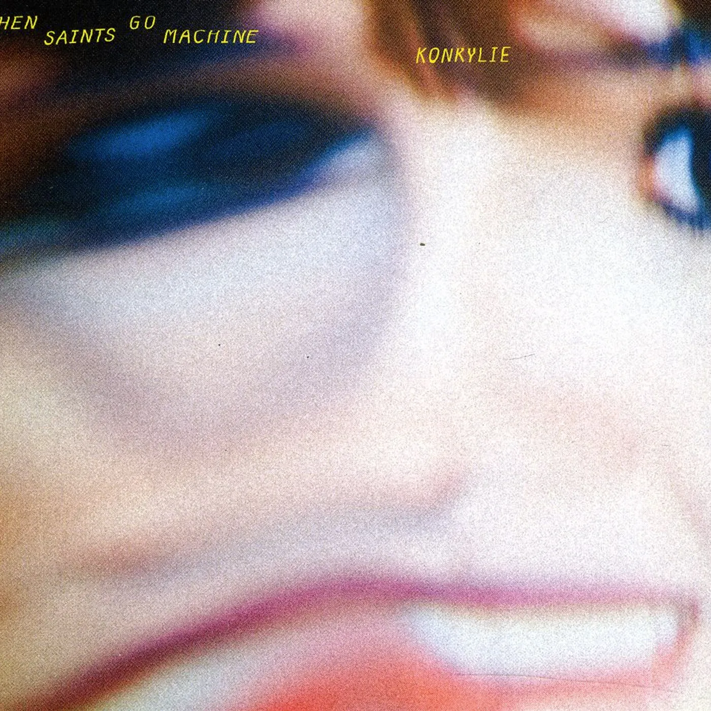 When Saints Go Machine KONKYLIE CD