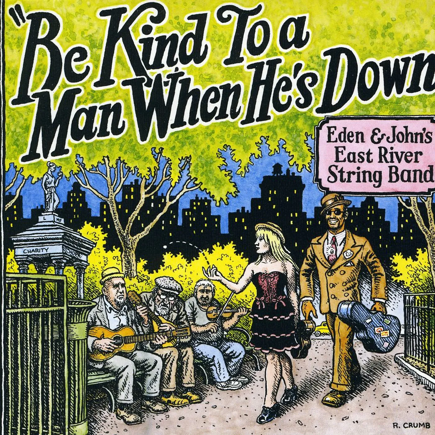 Eden & John's East River String Band BE KIND TO A MAN WHEN HES DOWN CD