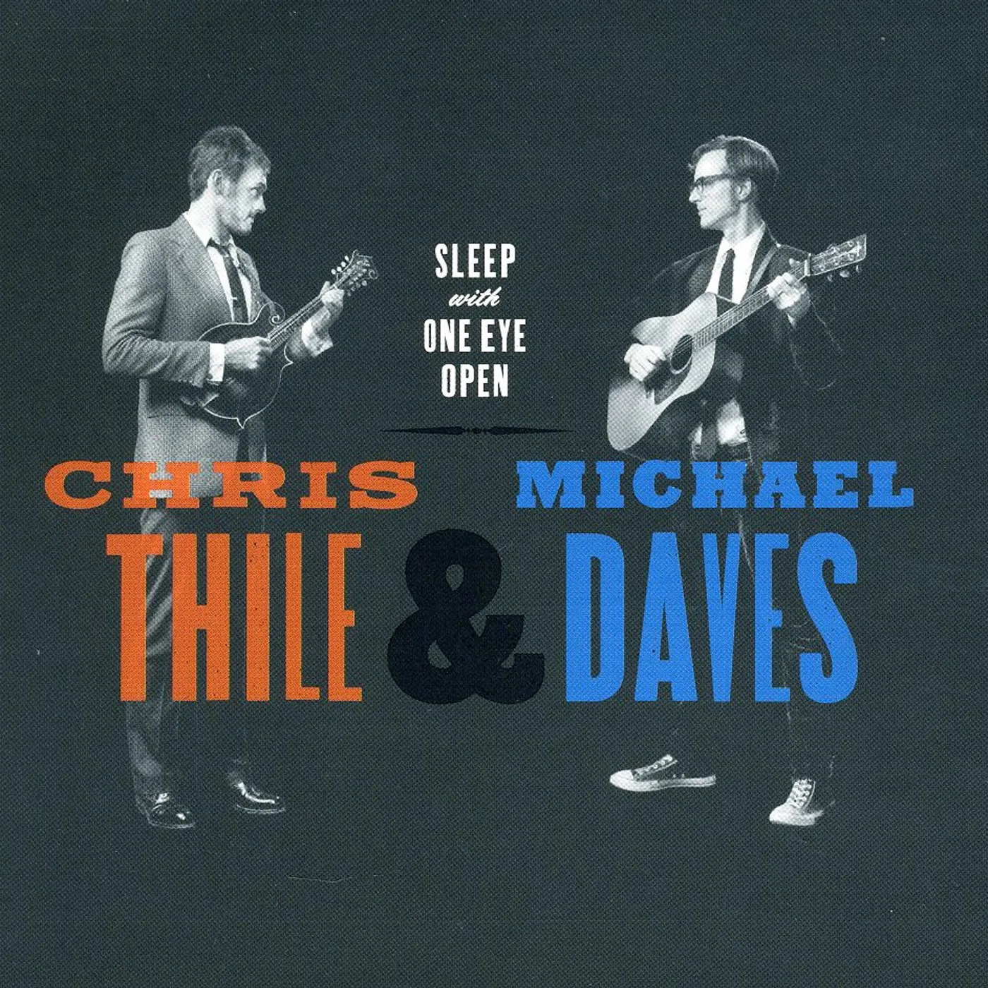 Chris Thile / Michael Daves SLEEP WITH ONE EYE OPEN CD