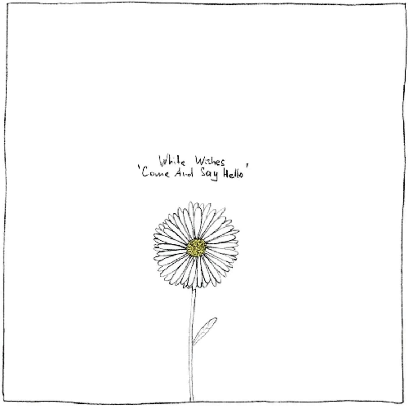 White Wishes Come And Say Hello Vinyl Record