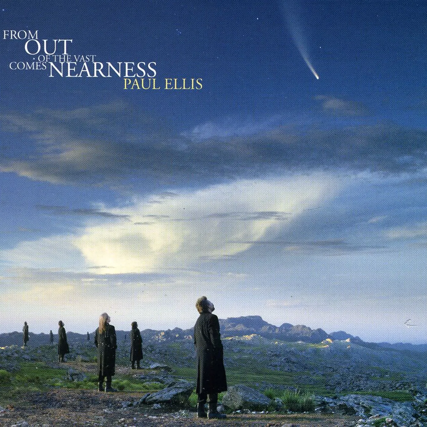 Paul Ellis FROM OUT OF THE VAST COMES NEARNESS CD