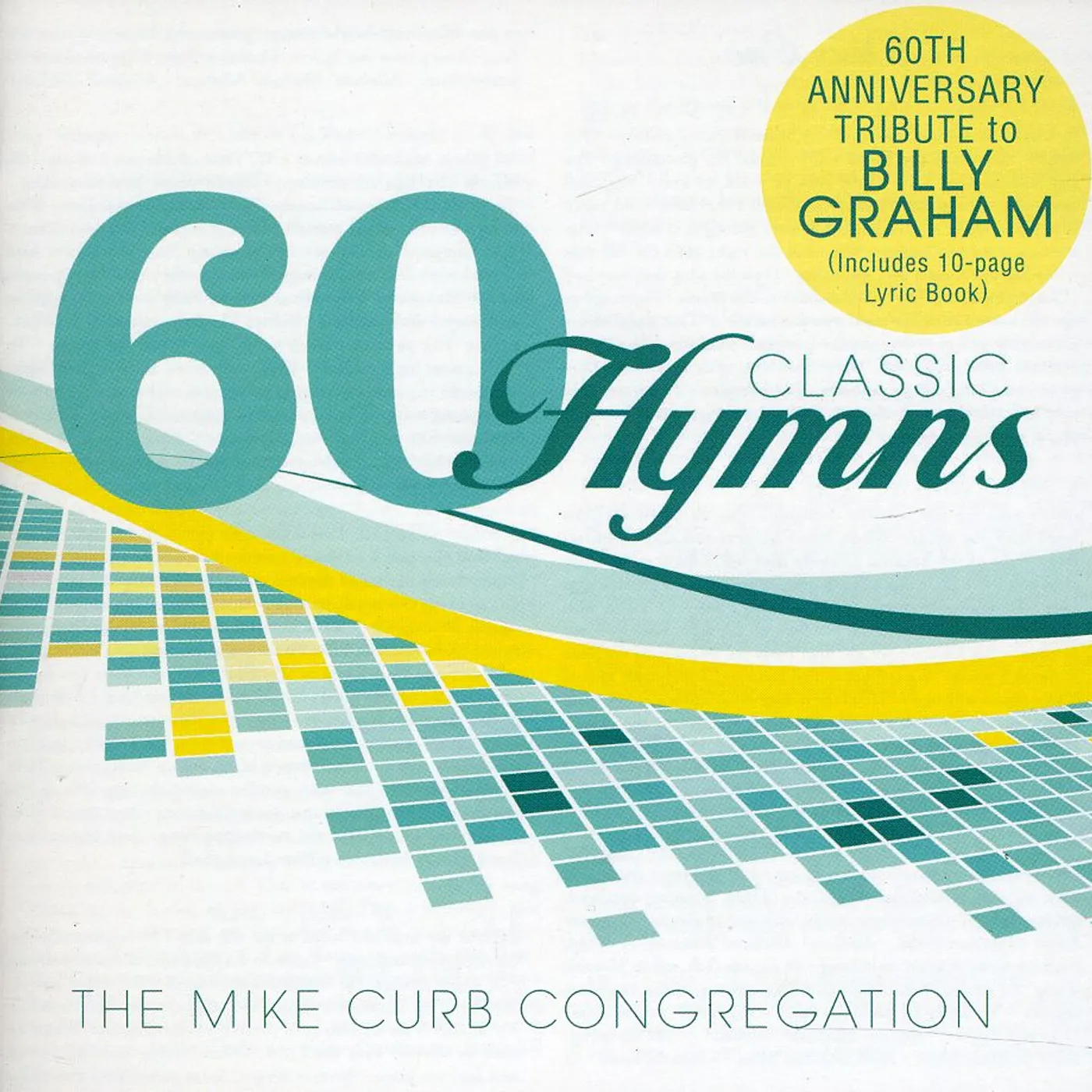 Mike Curb 60 CLASSIC HYMNS: 60TH ANNIVERSARY TRIBUTE TO BILL CD