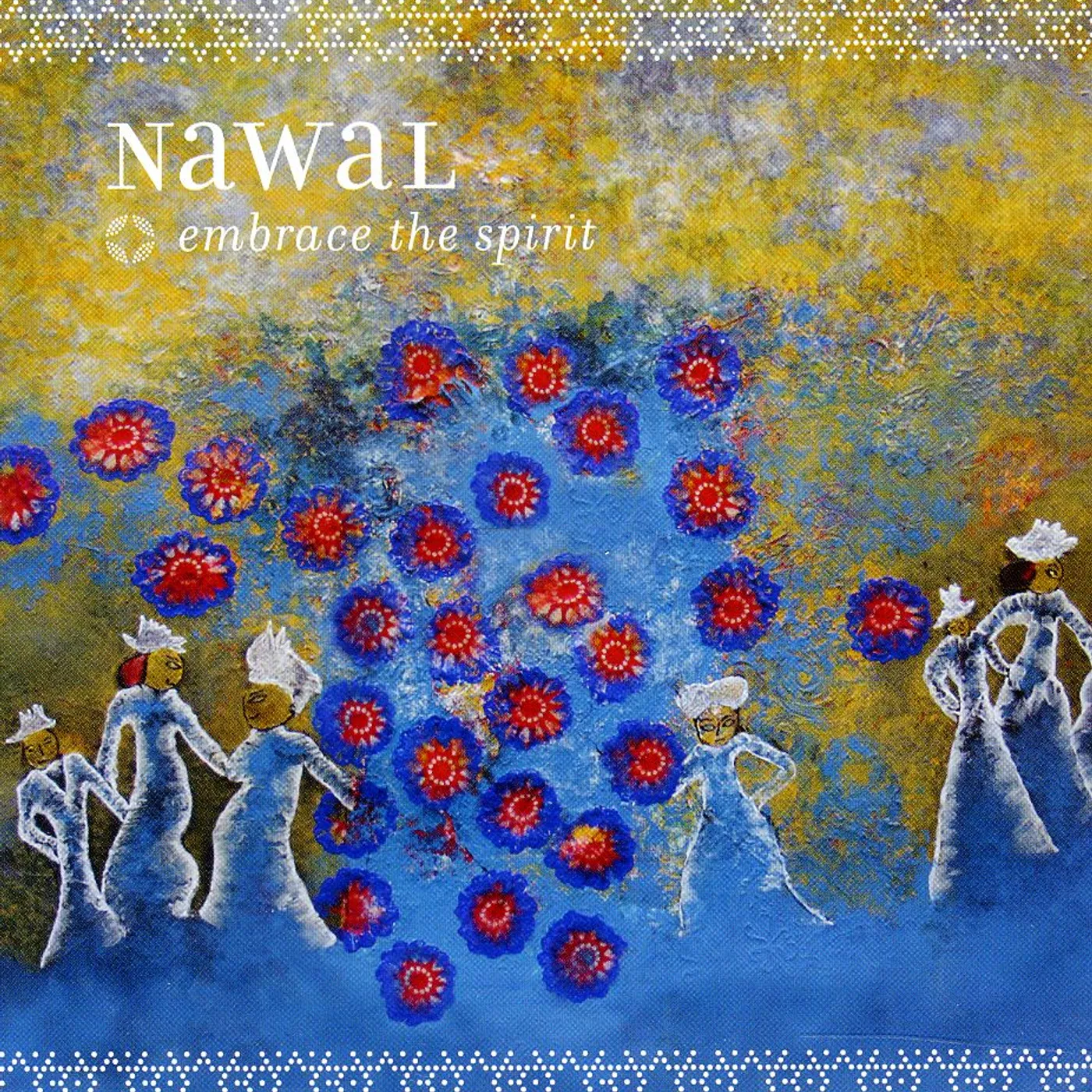 Nawal EMBRACE THE SPIRIT CD
