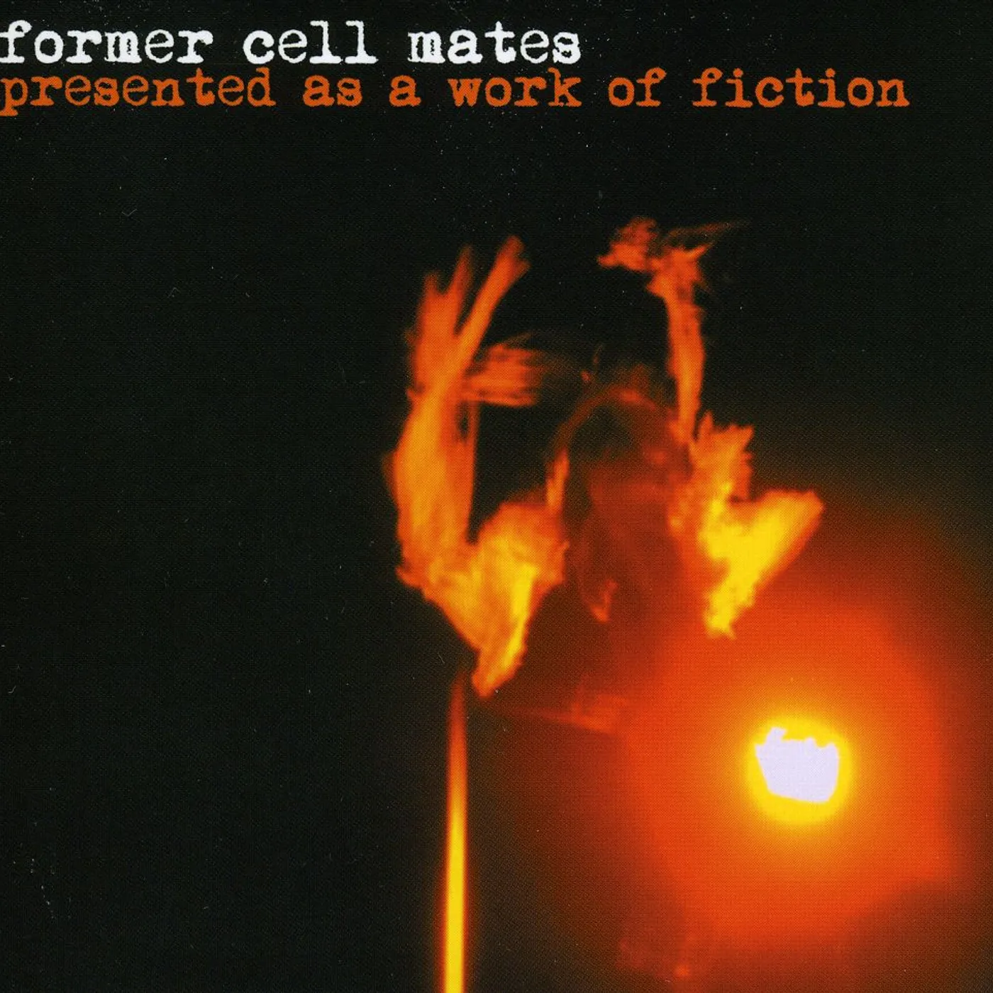 Former Cell Mates PRESENTED AS A WORK OF FICTION CD
