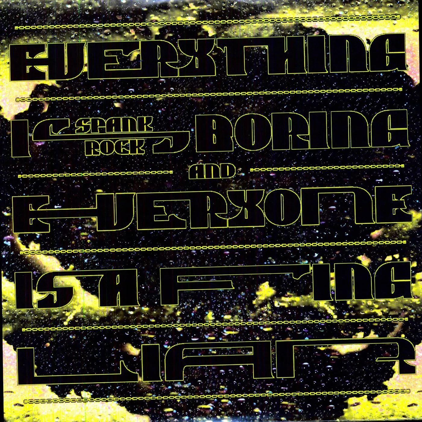 Spank Rock Everything Is Boring And Everyone Is A Fucking Liar Vinyl Record