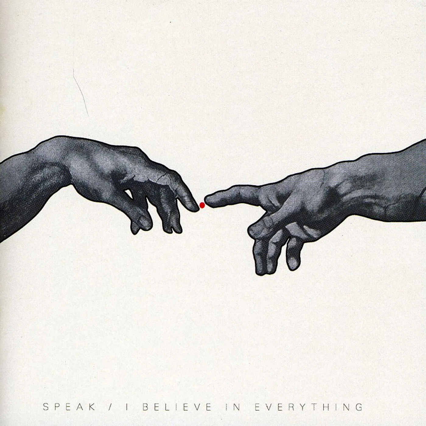 Speak I BELIEVE IN EVERYTHING CD