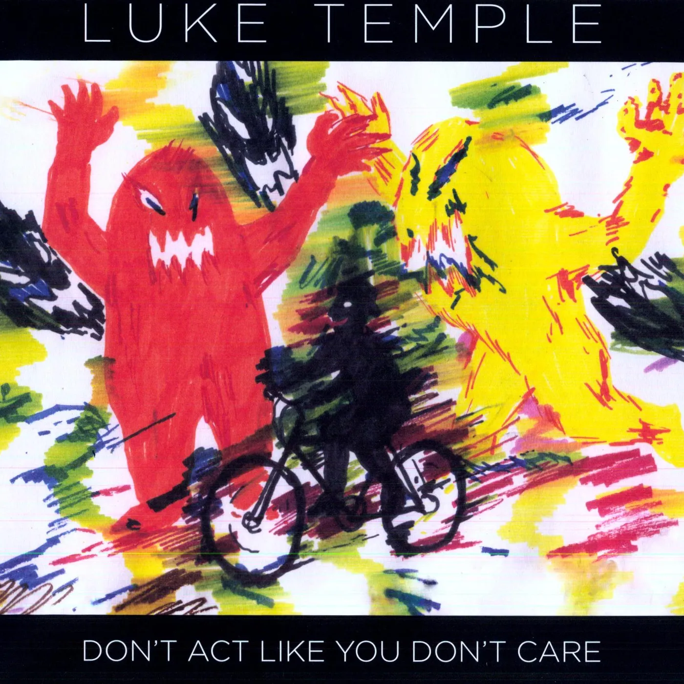 Luke Temple Don't Act Like You Don't Care Vinyl Record