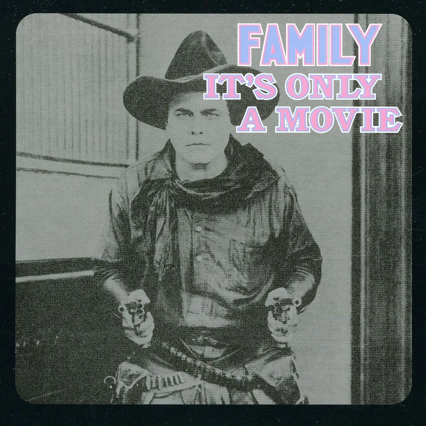 Family ITS ONLY A MOVIE CD