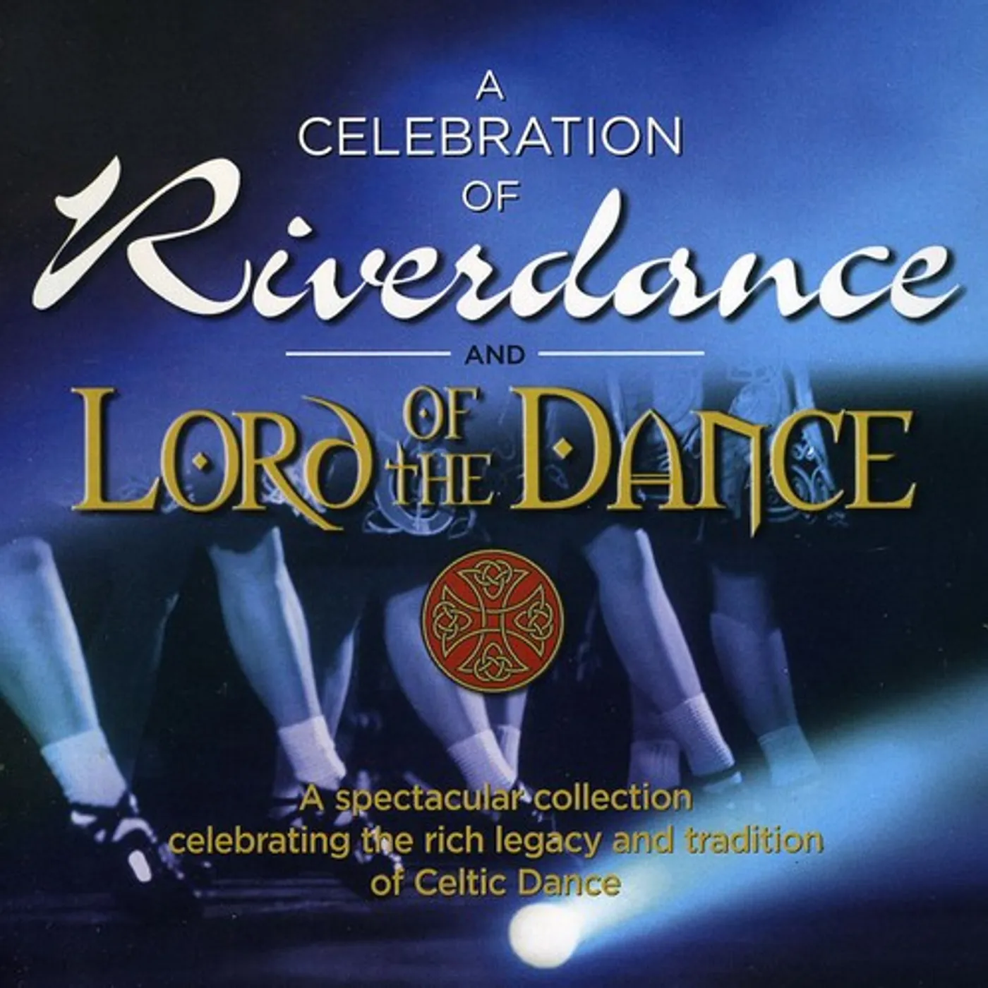 Various Artists  CELEBRATION OF RIVERDANCE & LORD OF THE DANCE CD