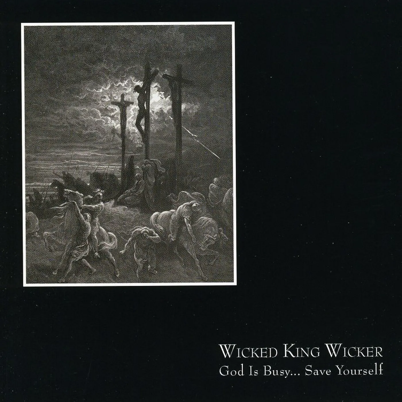 Wicked King Wicker GOD IS BUSY SAVE YOURSELF CD
