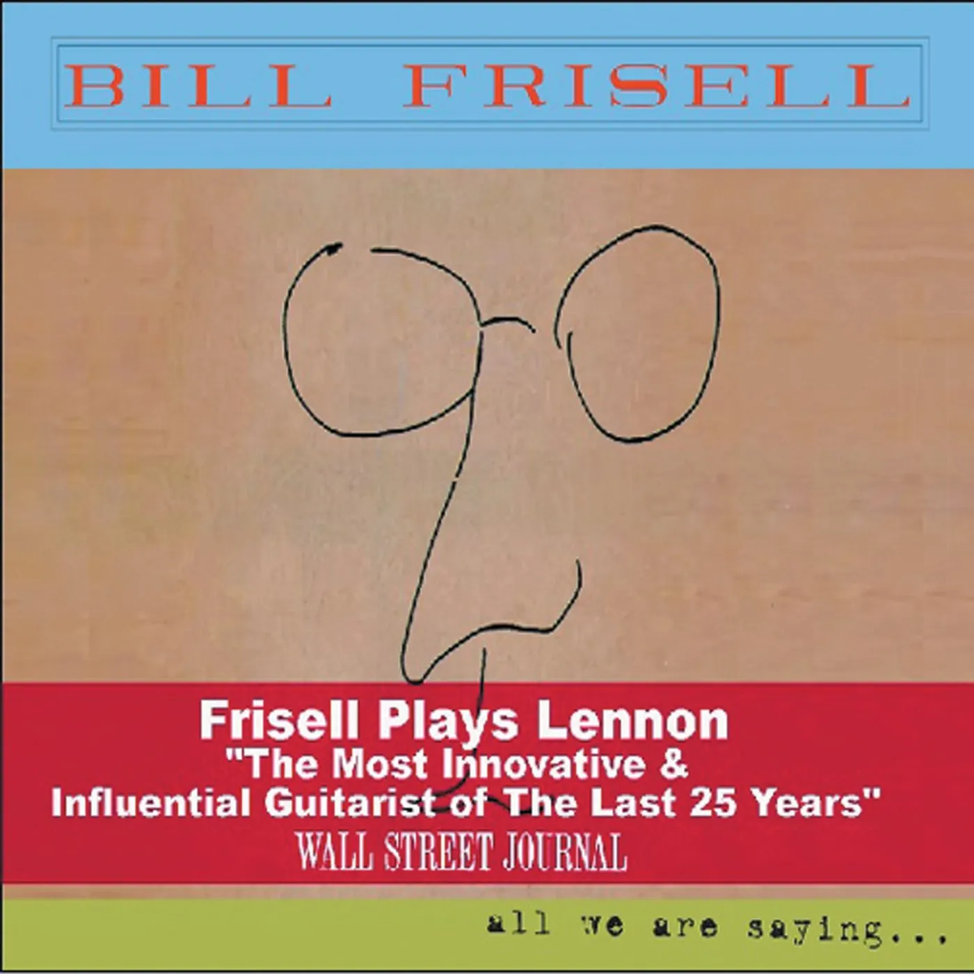 Bill Frisell ALL WE ARE SAYING CD
