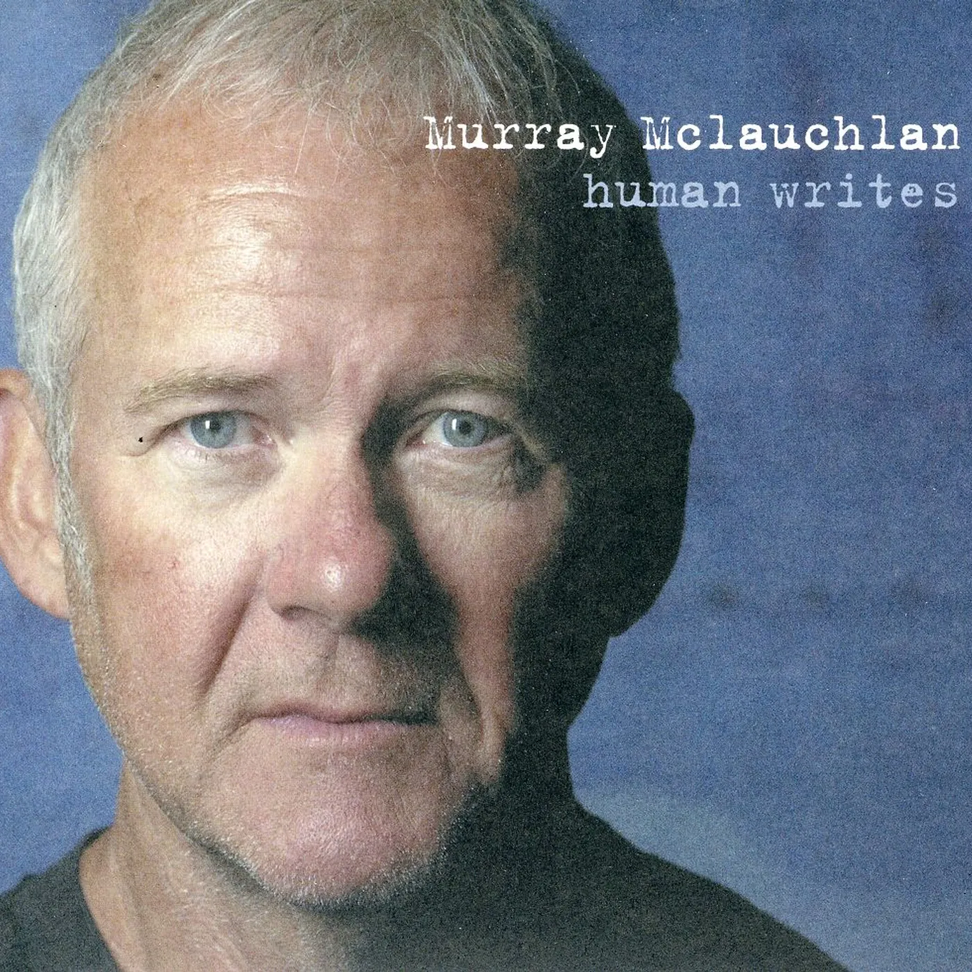 Murray McLauchlan HUMAN WRITES CD
