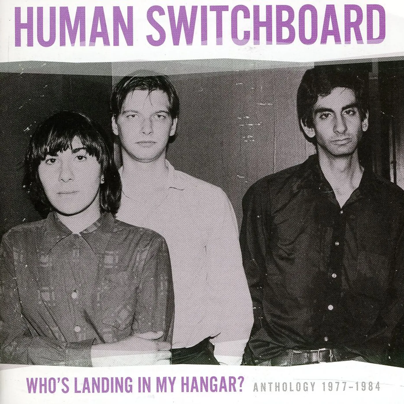 Human Switchboard WHO'S LANDING IN MY HANGAR: ANTHOLOGY 1977 - 1984 CD