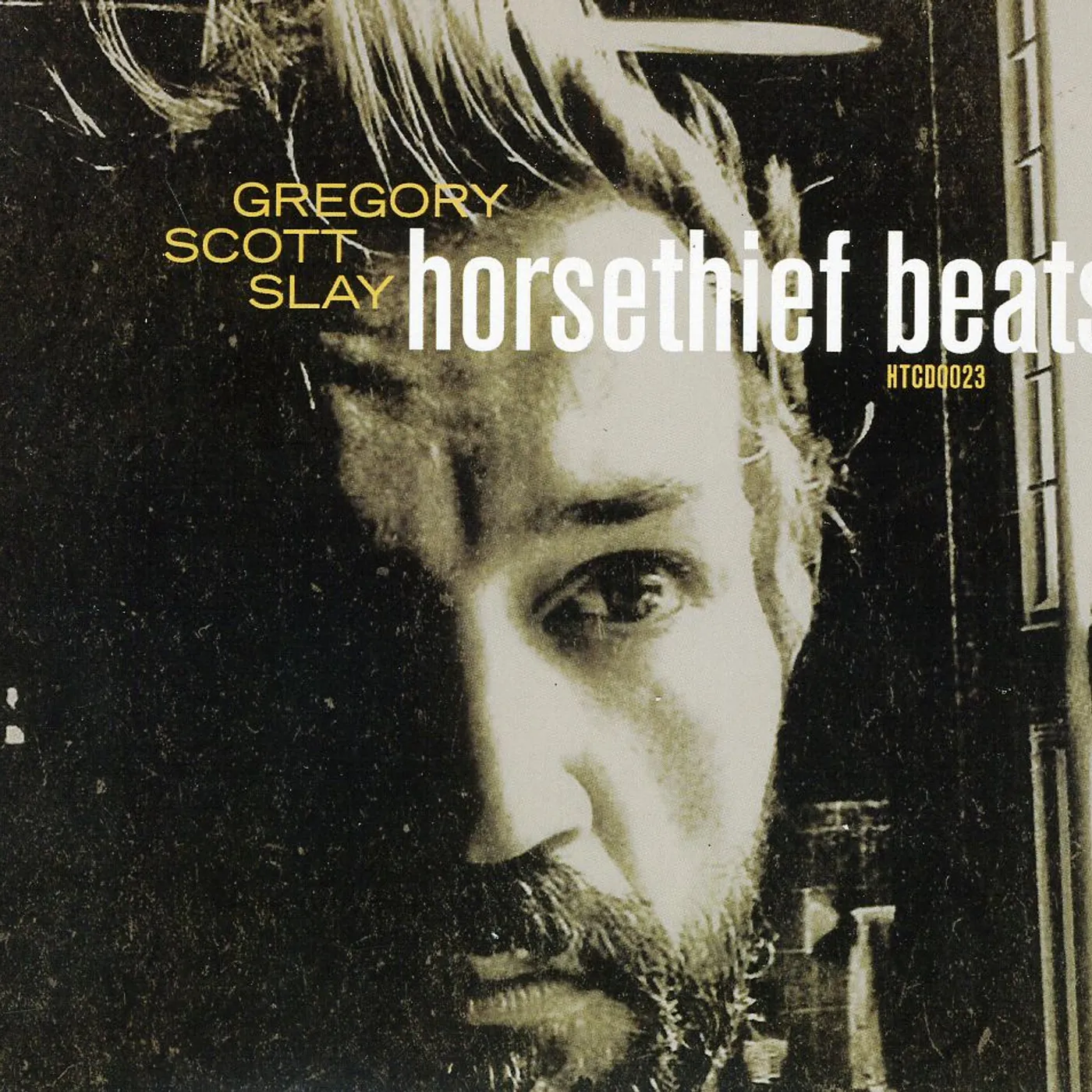 Gregory Scott Slay HORSETHIEF BEATS / SOUND WILL FIND YOU CD