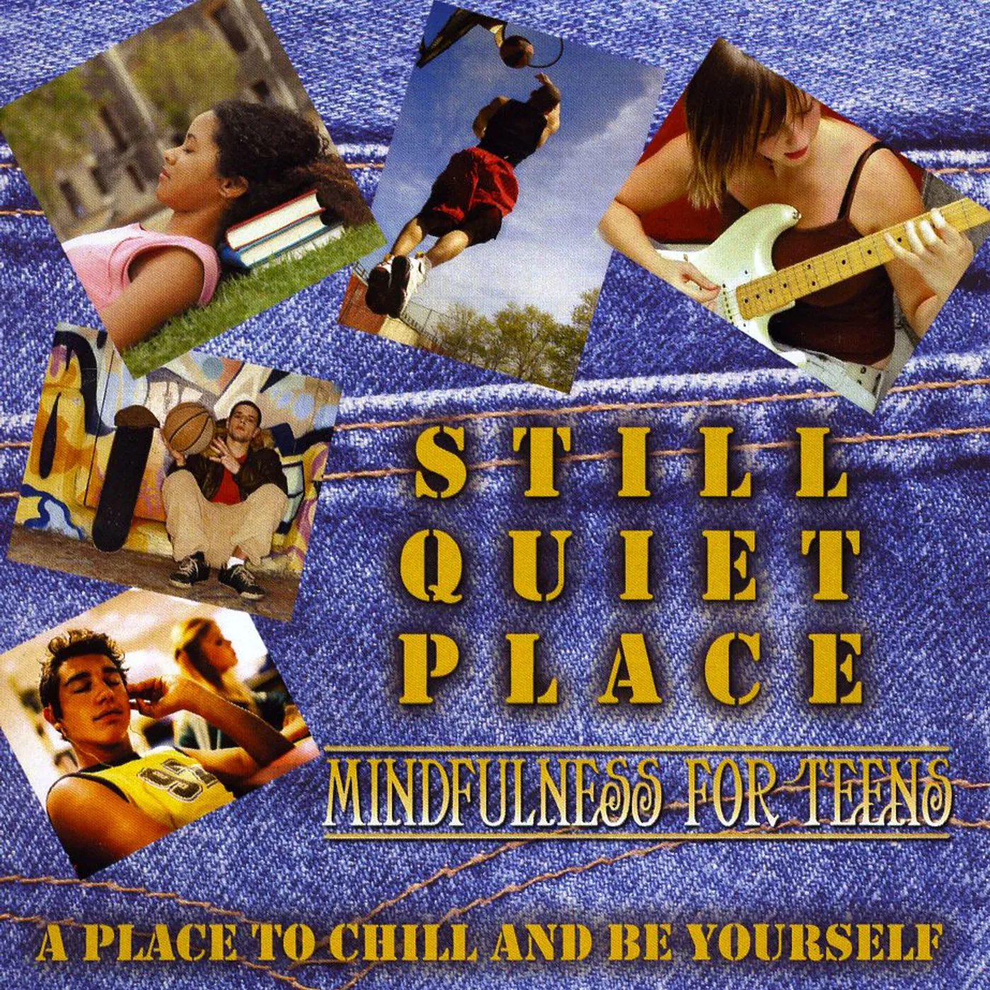 Amy Saltzman M.D. STILL QUIET PLACE: MINDFULNESS FOR TEENS CD