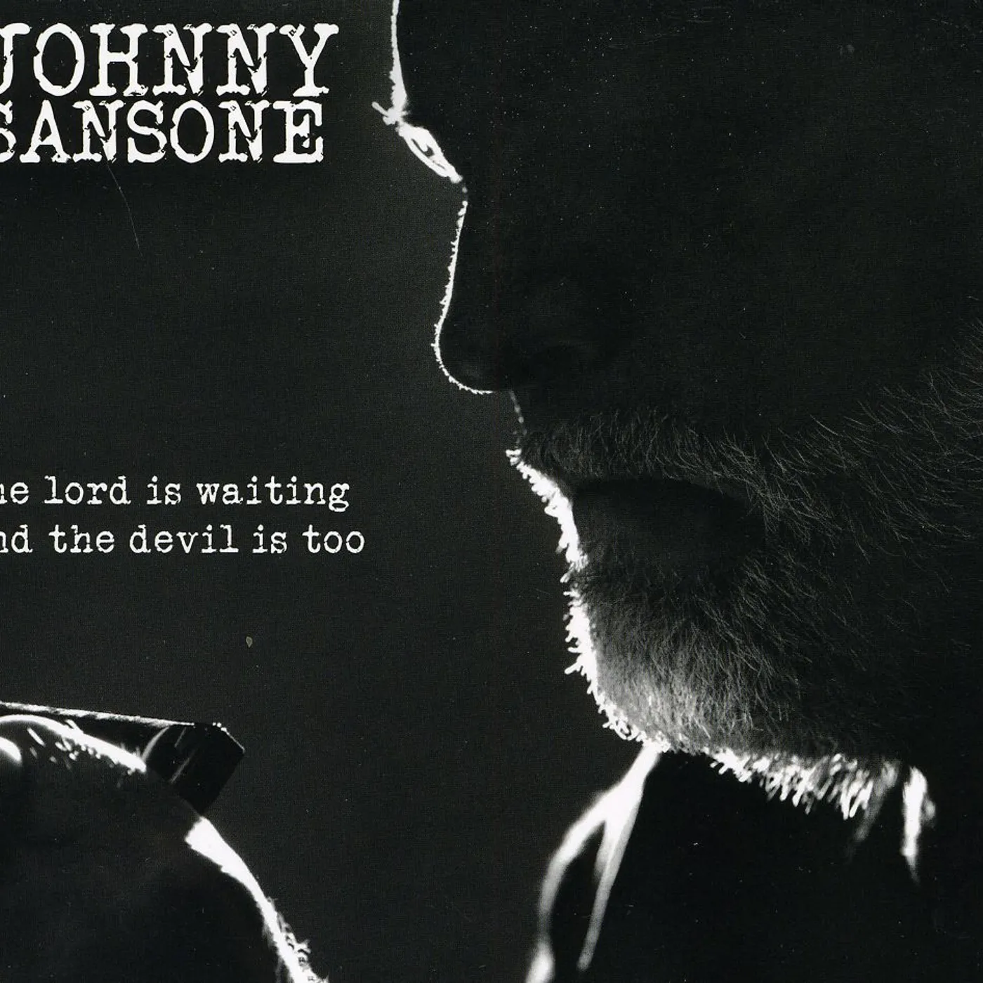 Johnny Sansone LORD IS WAITING THE DEVIL IS TOO CD