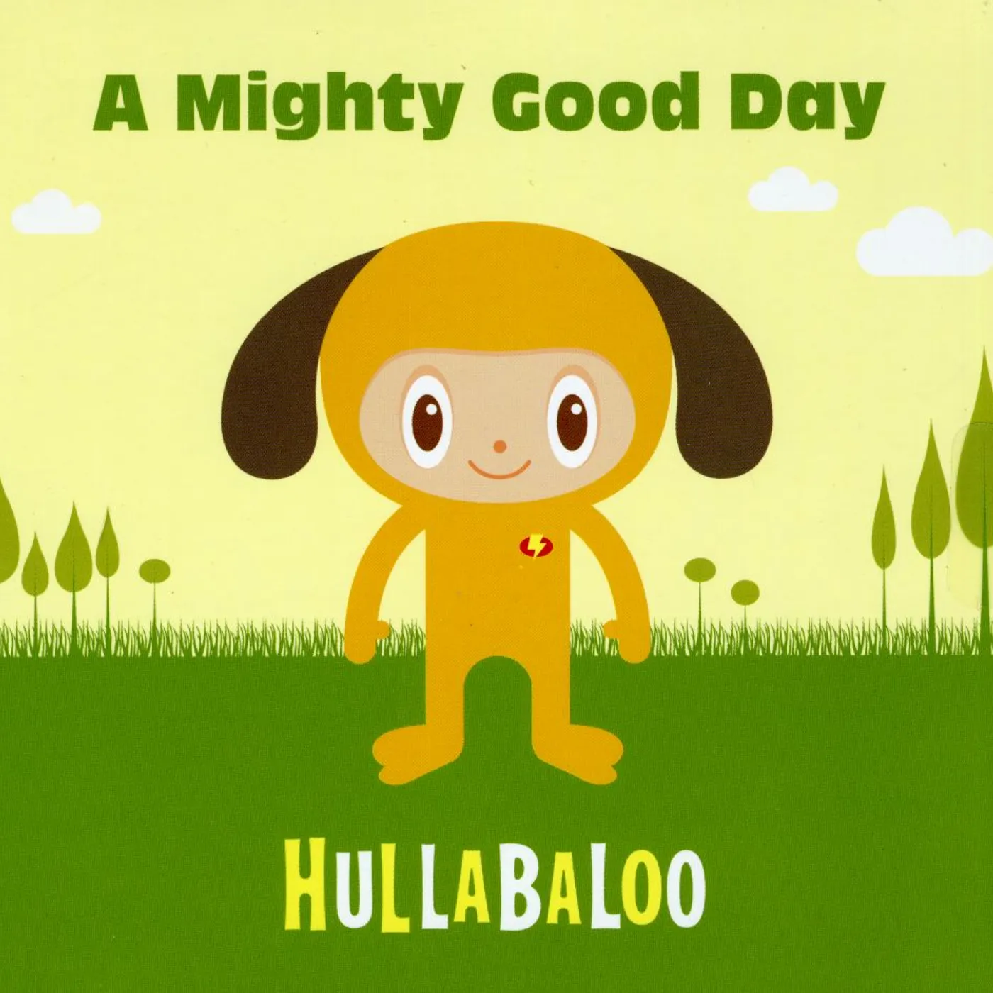 Hullabaloo A MIGHTY GOOD DAY CD
