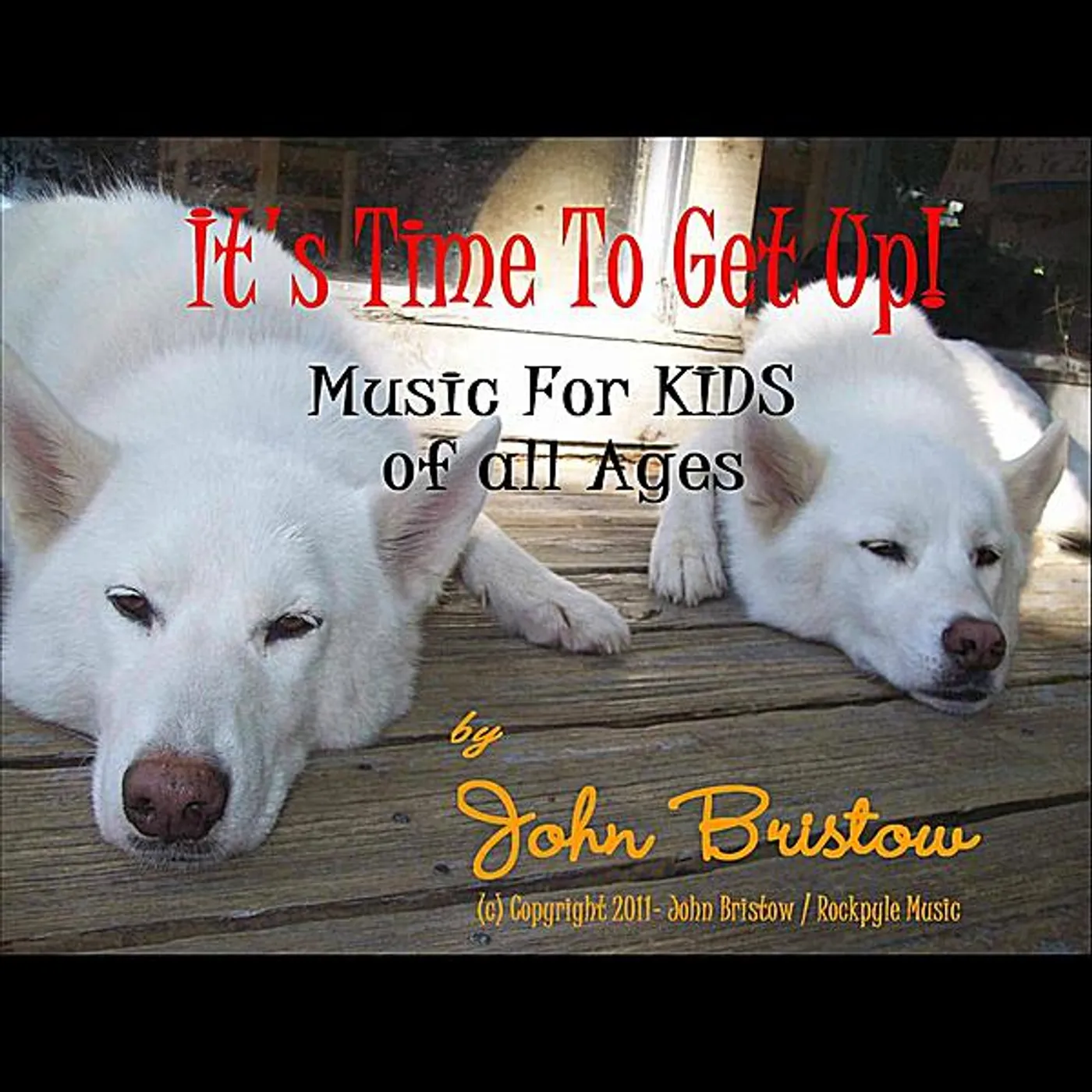 John Bristow IT'S TIME TO GET UP: SONGS FOR KIDS OF ALL AGES CD