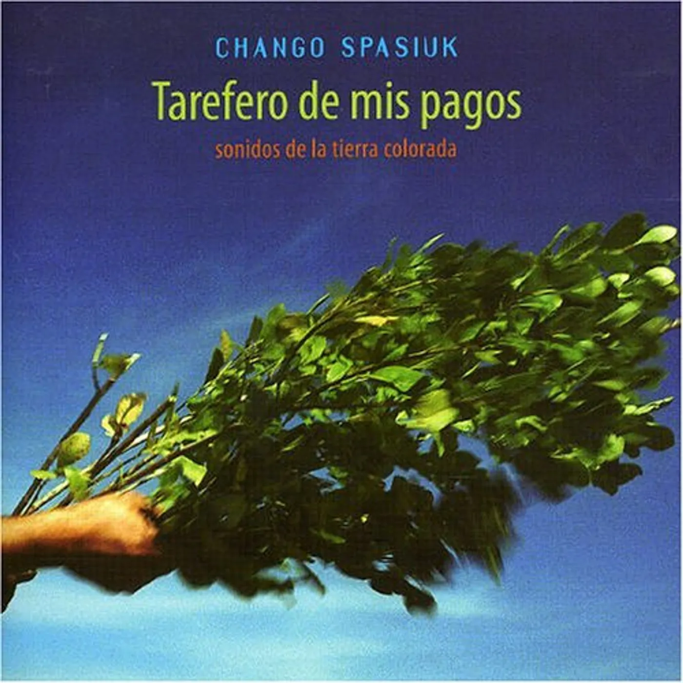 Chango Spasiuk TAREFERO DE MIS PAGOS CD