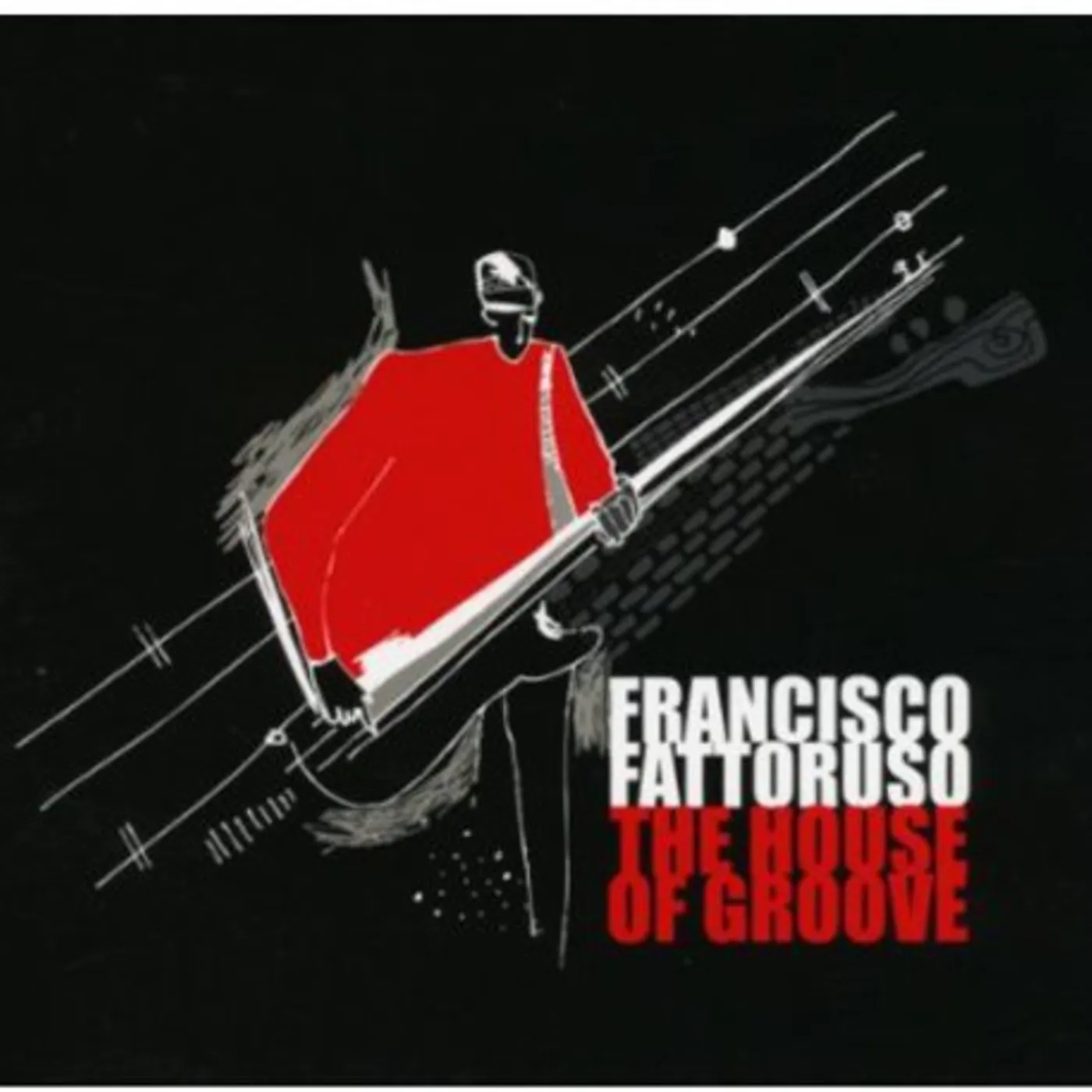 Francisco Fattoruso HOUSE OF GROOVE CD