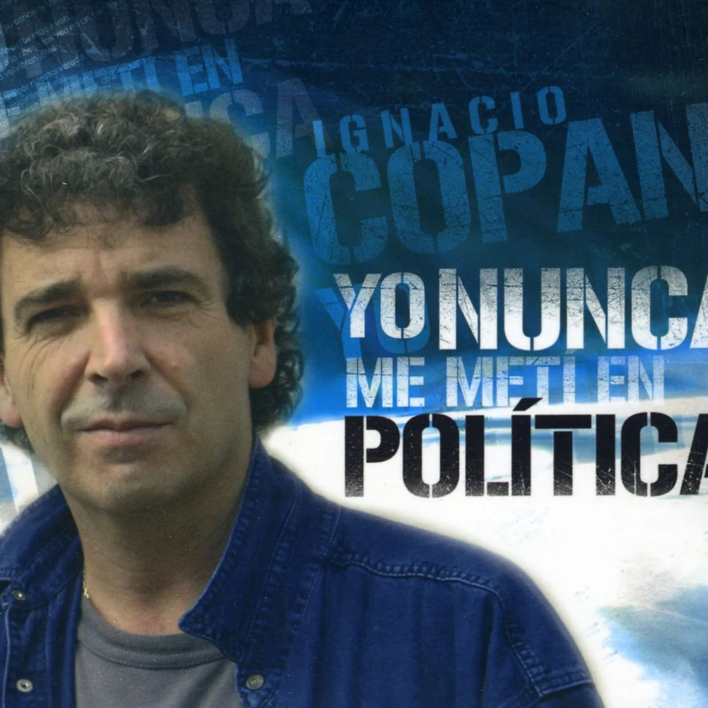 Ignacio Copani YO NUNCA ME METI EN POLITICA CD