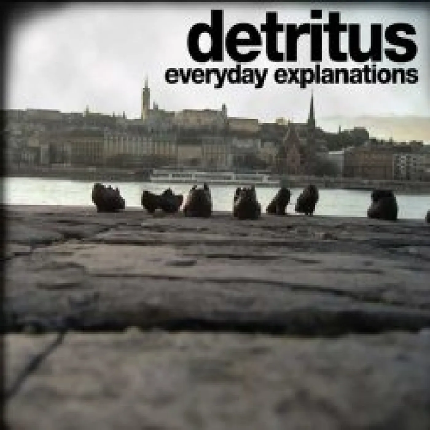 Detritus EVERYDAY EXPLANATIONS CD