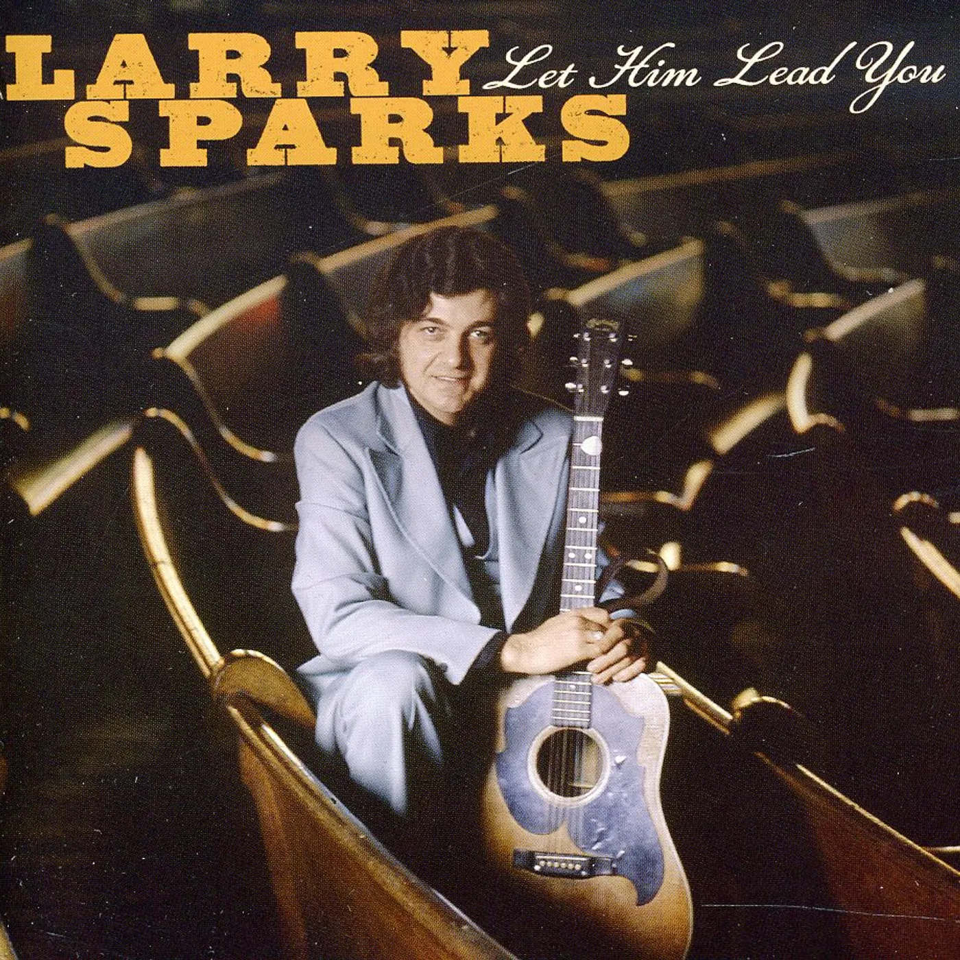 Larry Sparks LET HIM LEAD YOU CD