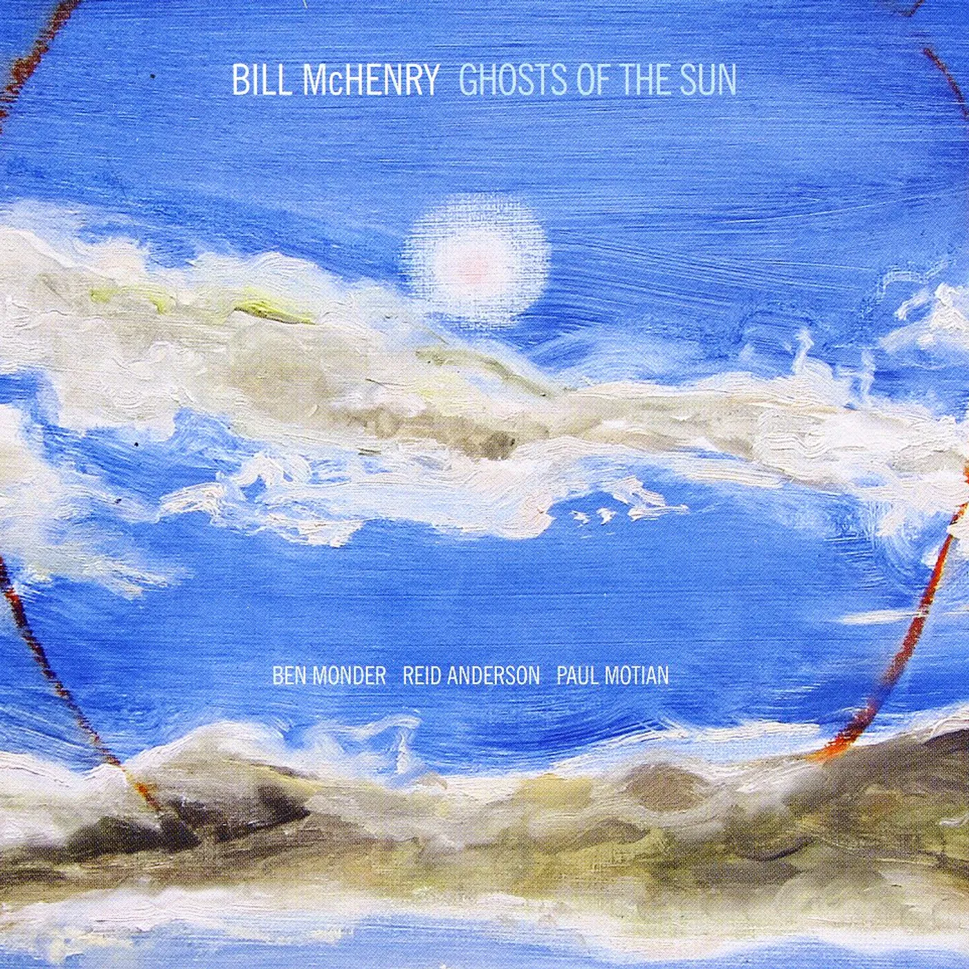 Bill McHenry GHOSTS OF THE SUN CD