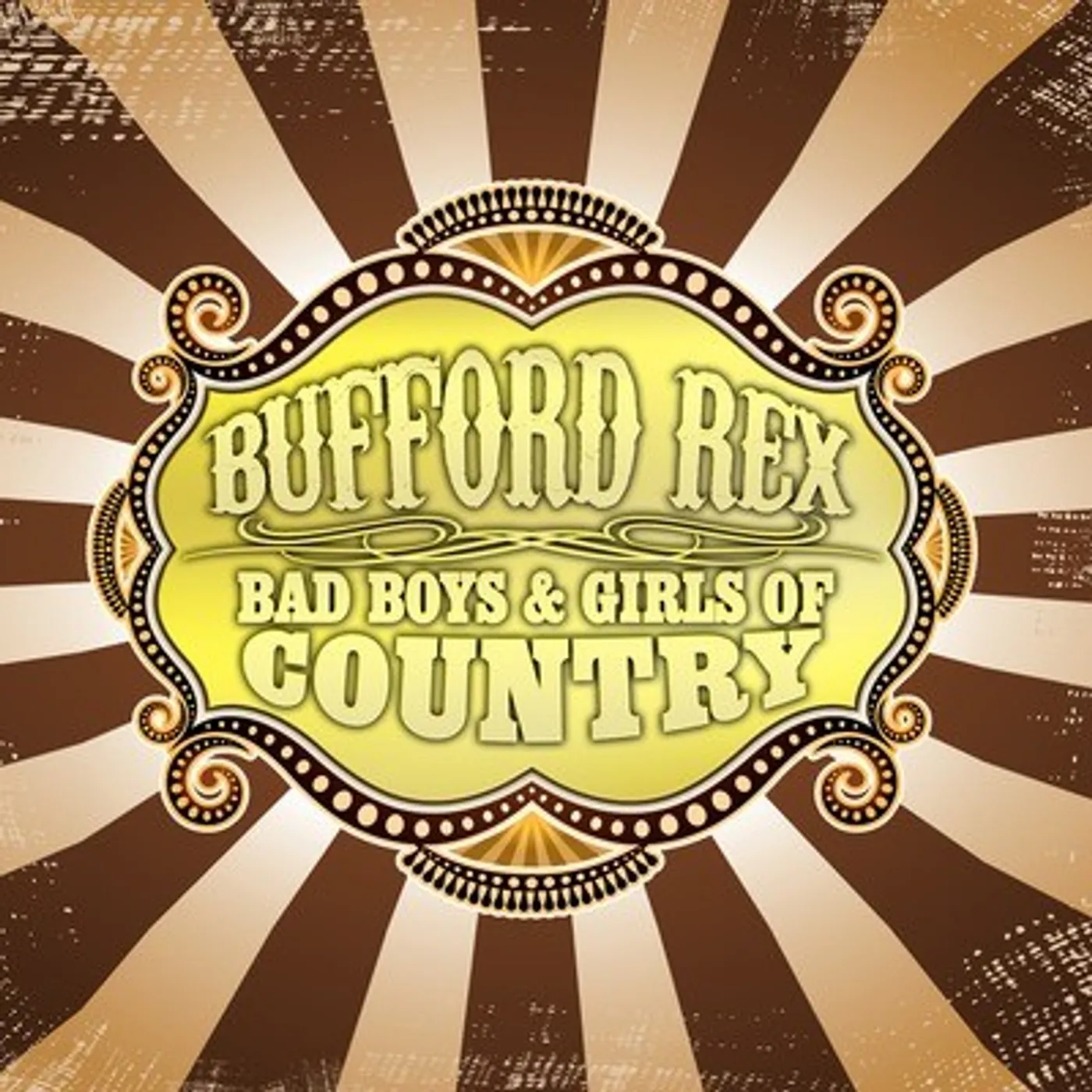 Bufford Rex BAD BOYS & GIRLS OF COUNTRY CD