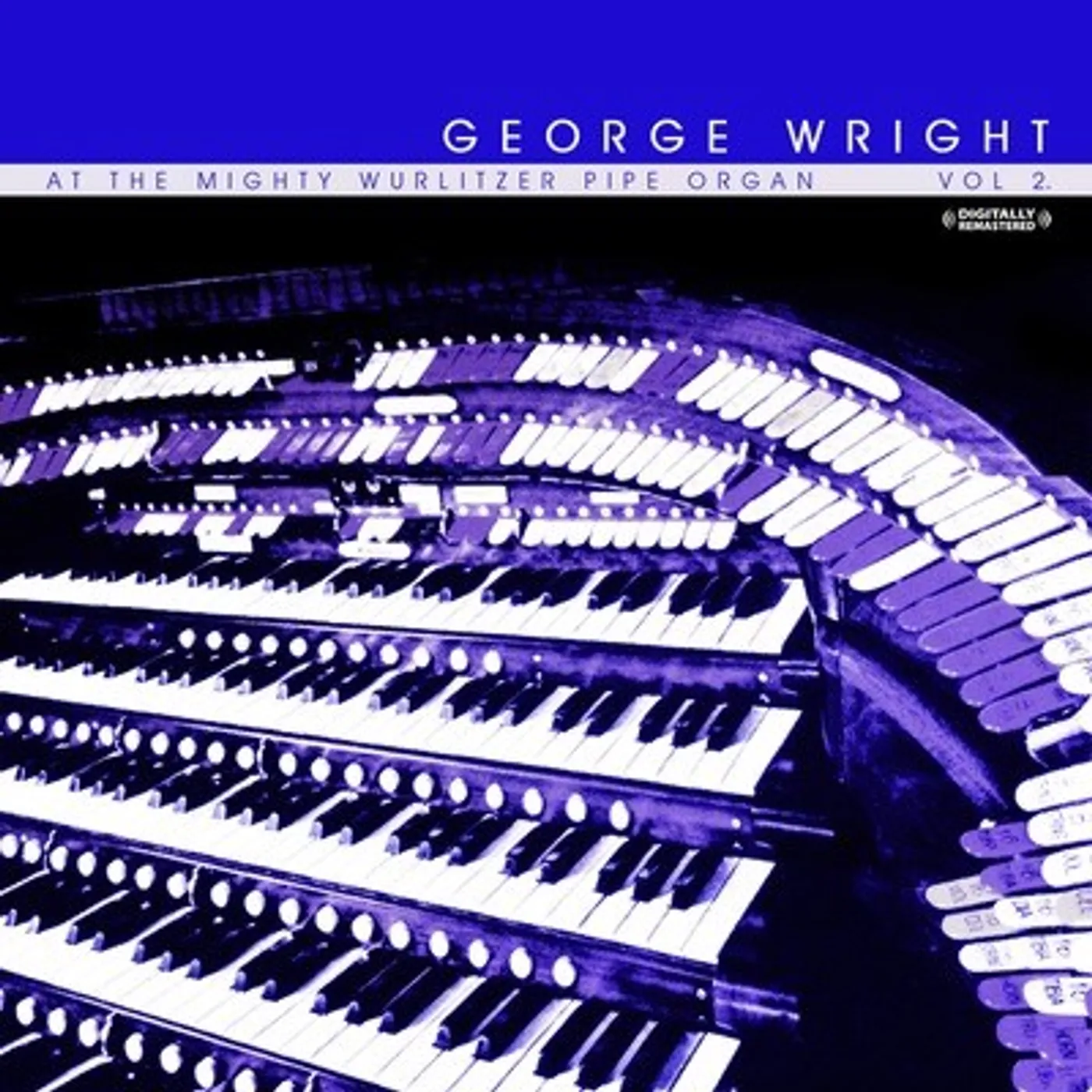 George Wright AT THE MIGHTY WURLITZER PIPE ORGAN, VOL. 2 CD
