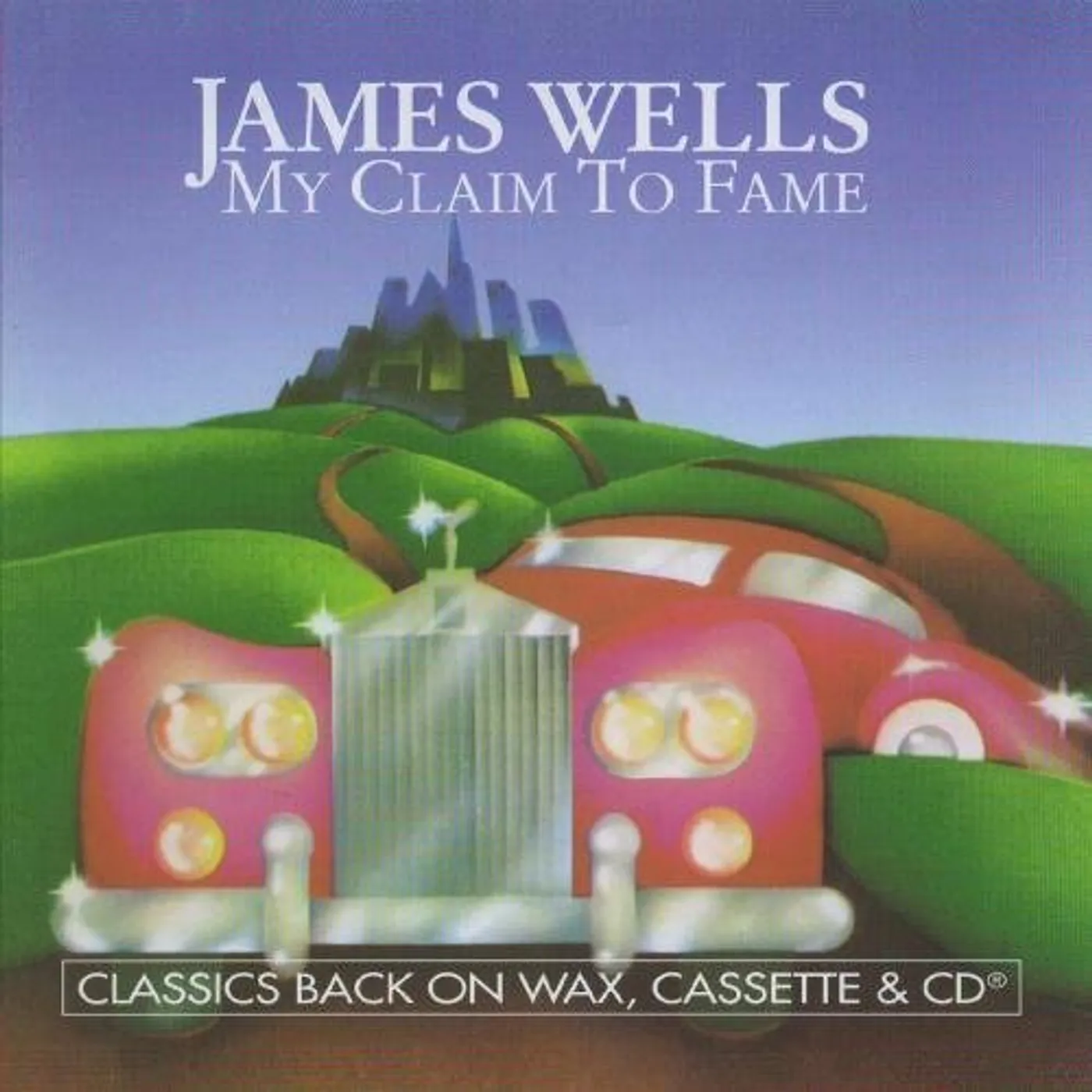 James Wells MY CLAIM TO FAME CD