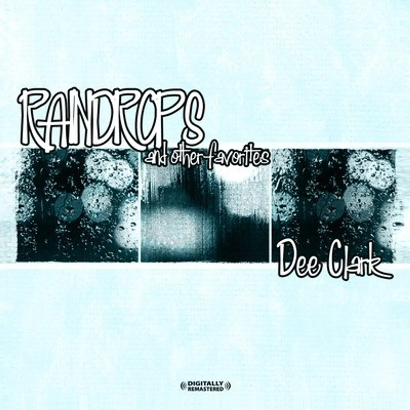 Dee Clark RAINDROPS & OTHER FAVORITES CD