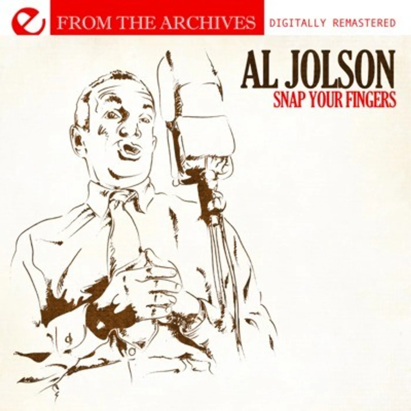 Al Jolson SNAP YOUR FINGERS - FROM THE ARCHIVES CD