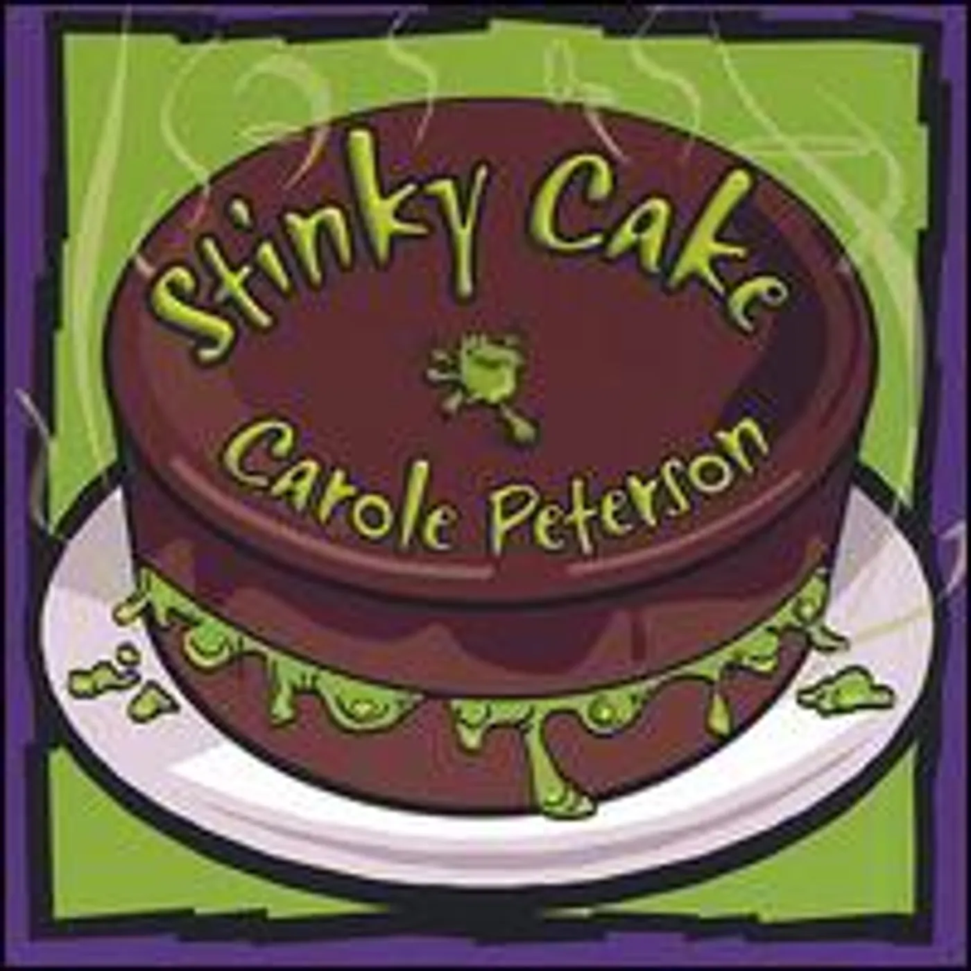 Carole Peterson STINKY CAKE CD