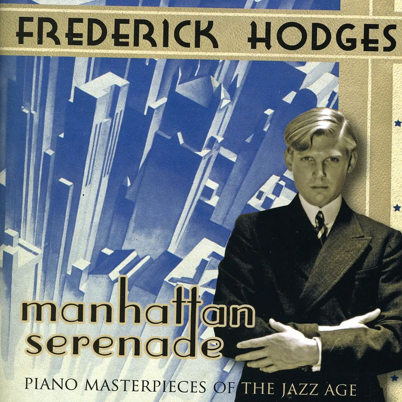 Frederick Hodges MANHATTAN SERENADE: PIANO MASTERPIECES CD