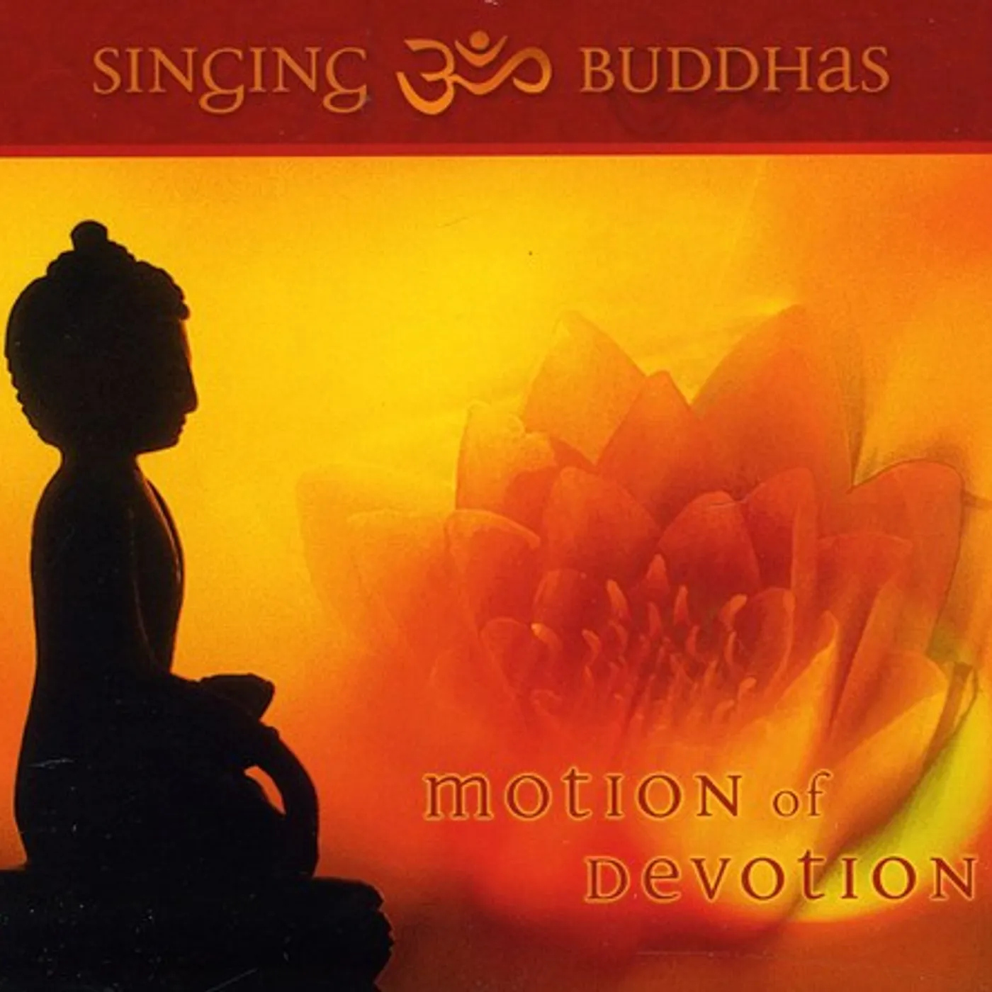 Singing Buddhas MOTION OF DEVOTION CD