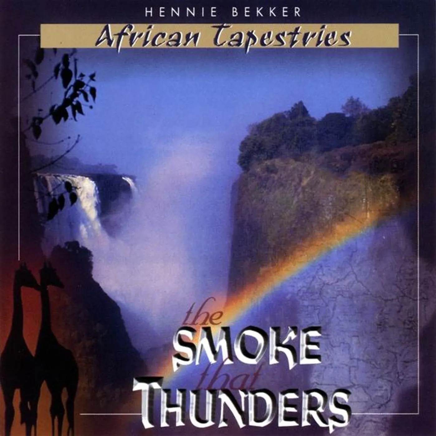 Hennie Bekker AFRICAN TAPESTRIES - THE SMOKE THAT THUNDERS CD