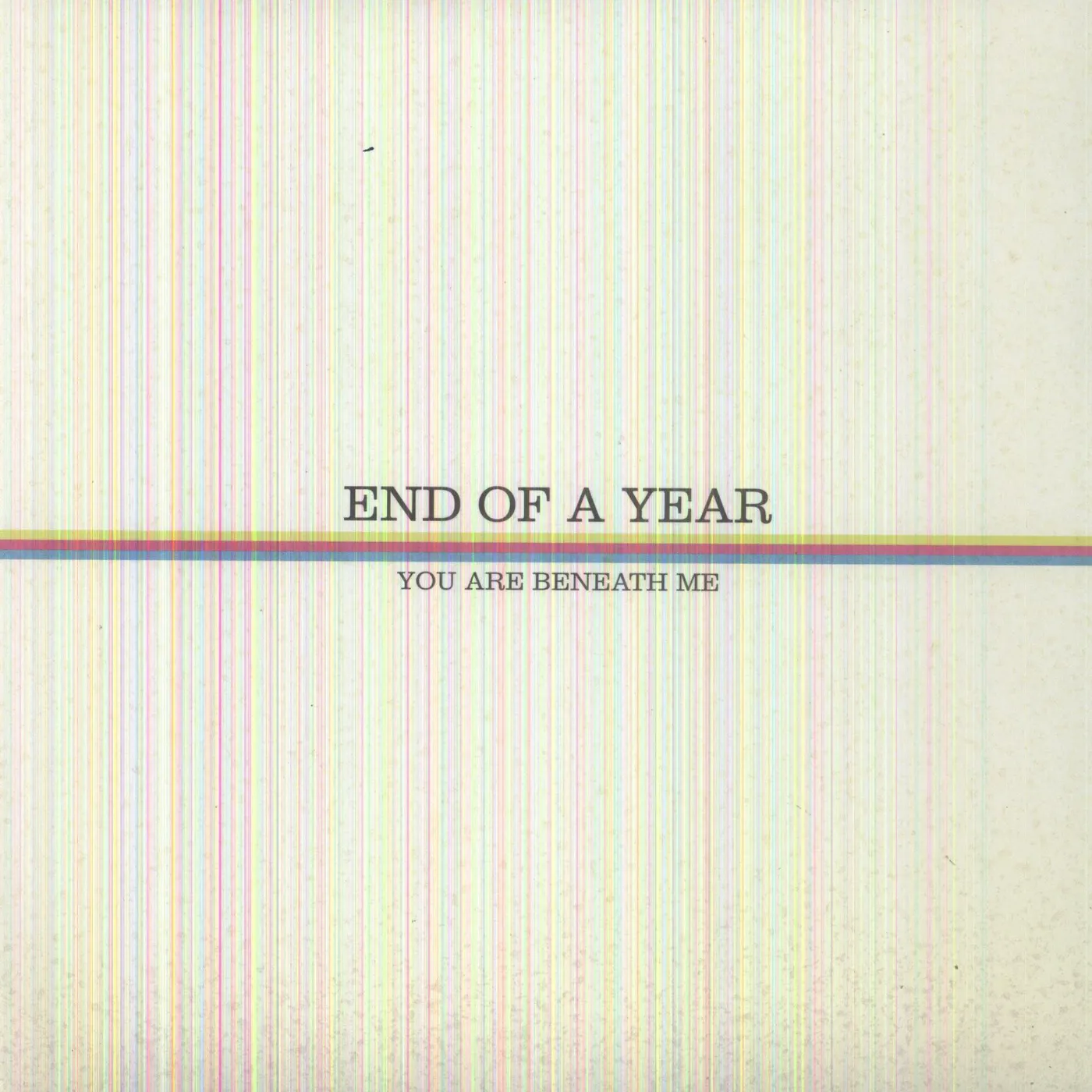End Of A Year You Are Beneath Me Vinyl Record
