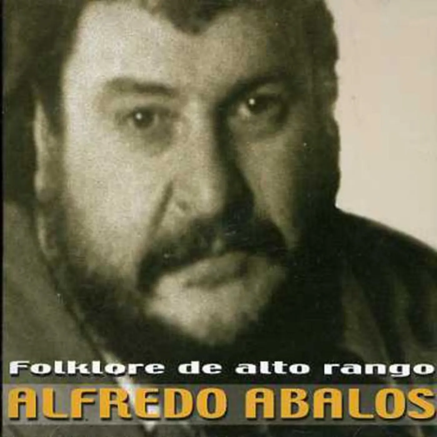 Alfredo Abalos FOLKLORE DE ALTO RANGO CD