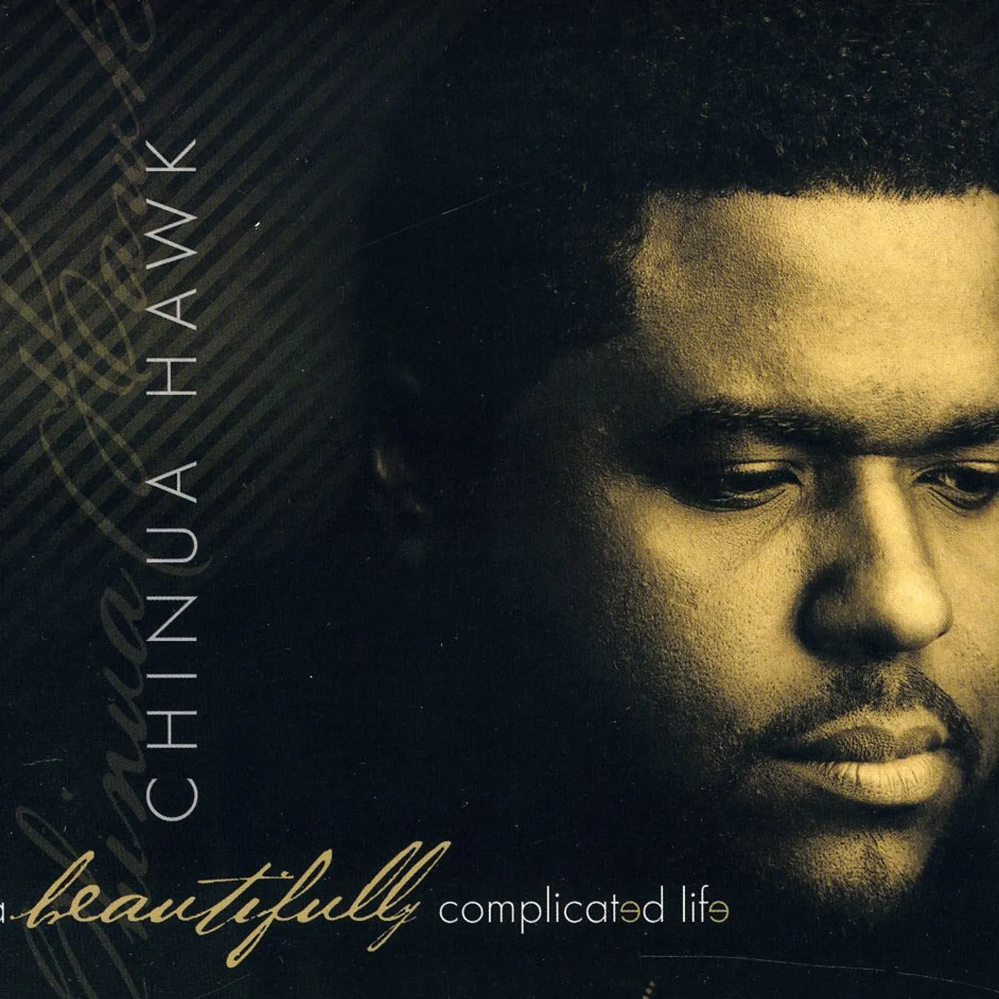 Chinua Hawk BEAUTIFULLY COMPLICATED LIFE CD