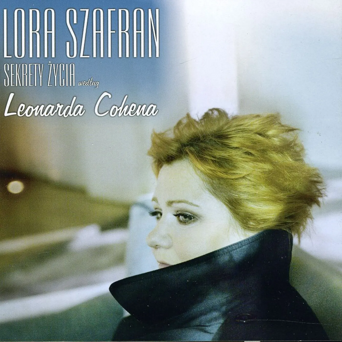 Lora Szafran SEKRETY ZYCIA WEDLUG LEONARDA COHENA CD