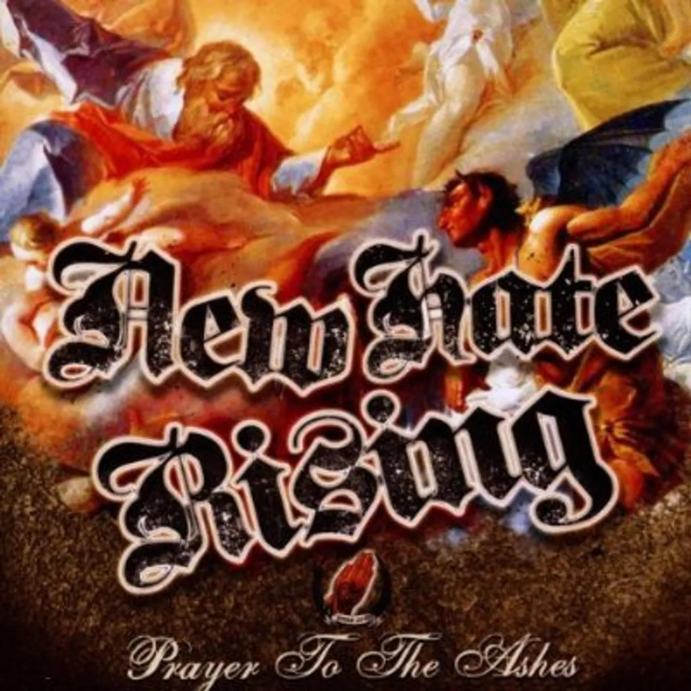 New Hate Rising PRAYER TO THE ASHES CD