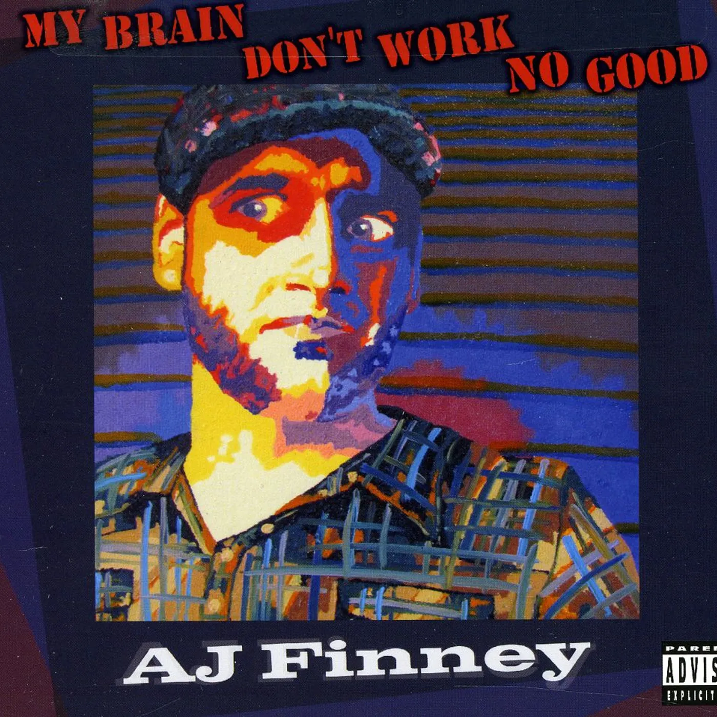 AJ Finney MY BRAIN DON'T WORK NO GOOD CD