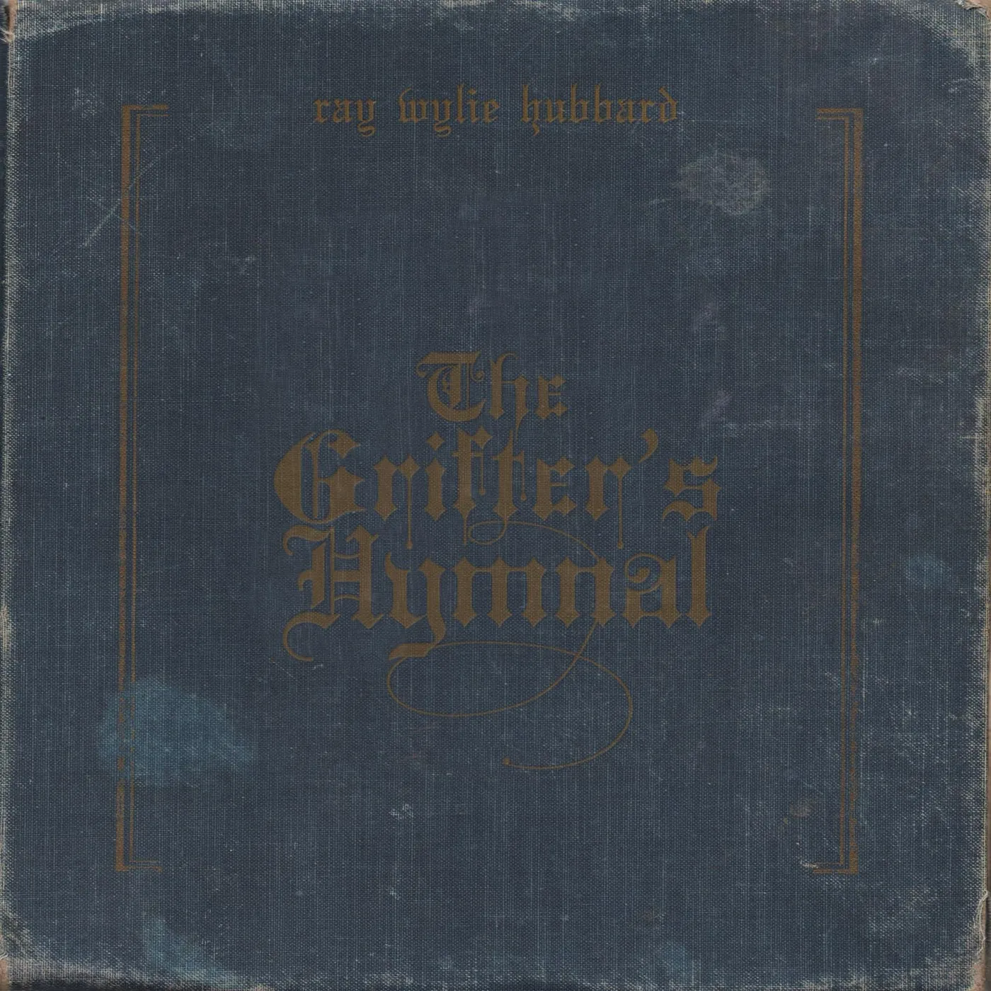Ray Wylie Hubbard GRIFTER'S HYMNAL CD
