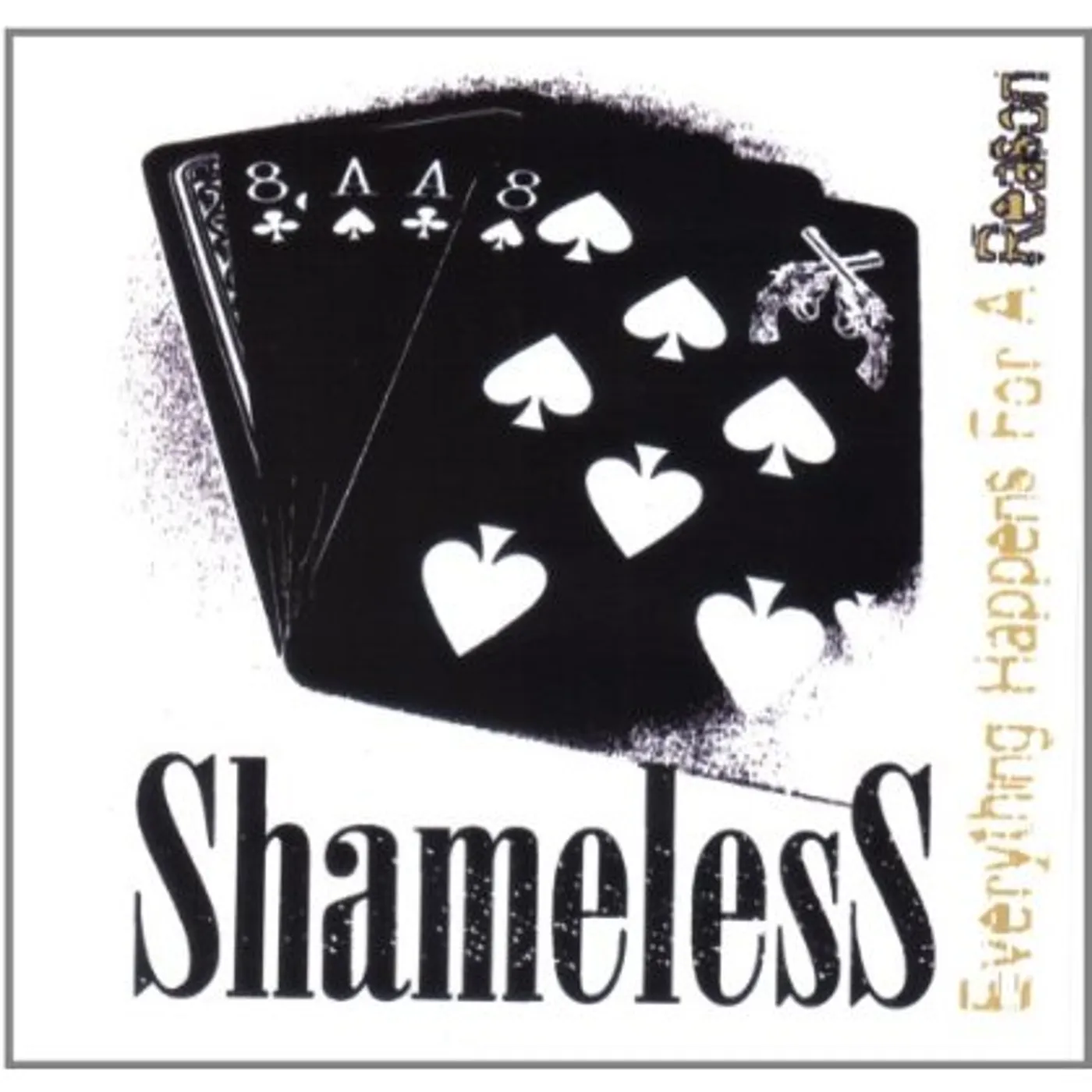 Shameless EVERYTHING HAPPENS FOR A REASON CD