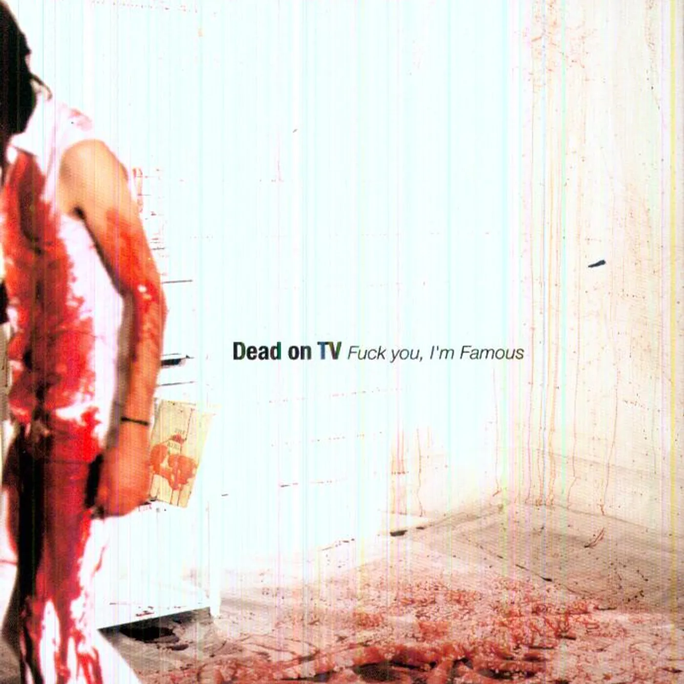 Dead On TV FUCK YOU I'M FAMOUS CD