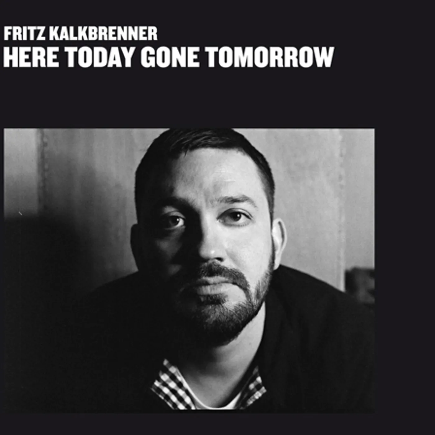Fritz Kalkbrenner Here Today Gone Tomorrow Vinyl Record