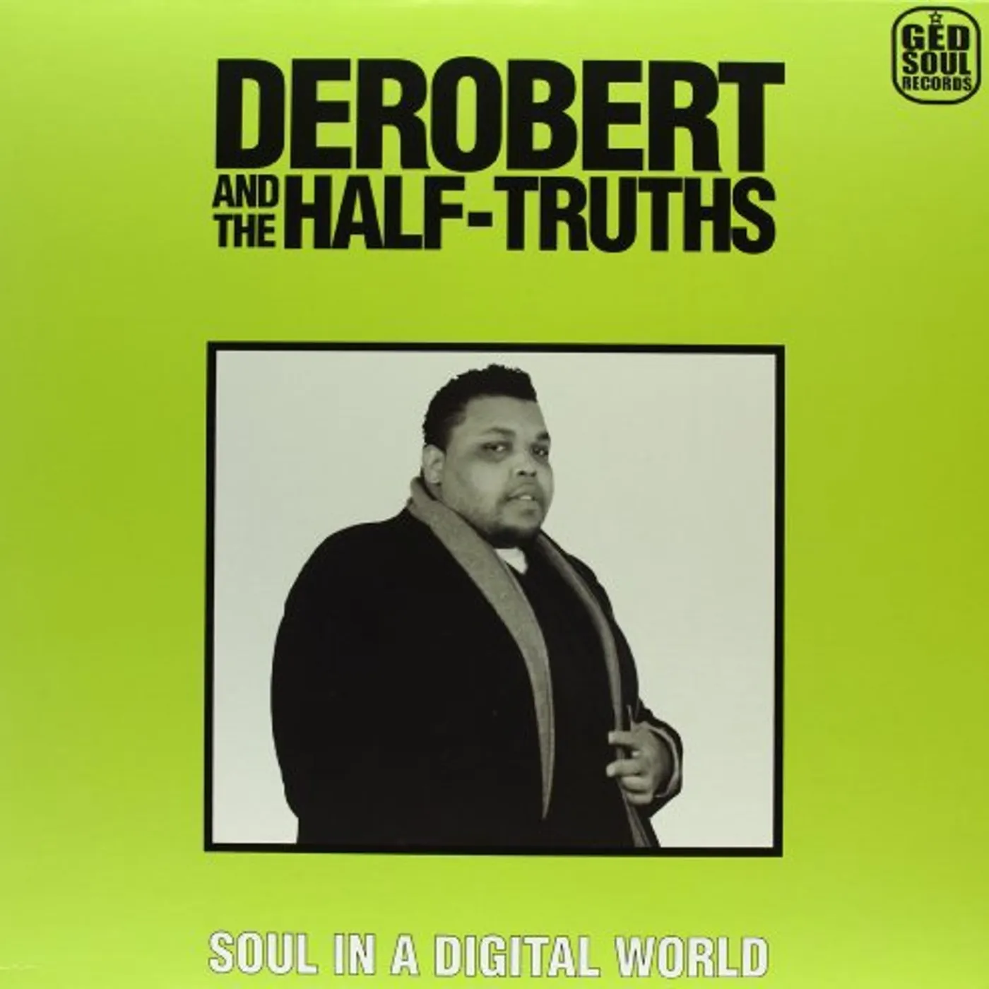 DeRobert & The Half-Truths SOUL IN A DIGITAL WORLD Vinyl Record - Limited Edition