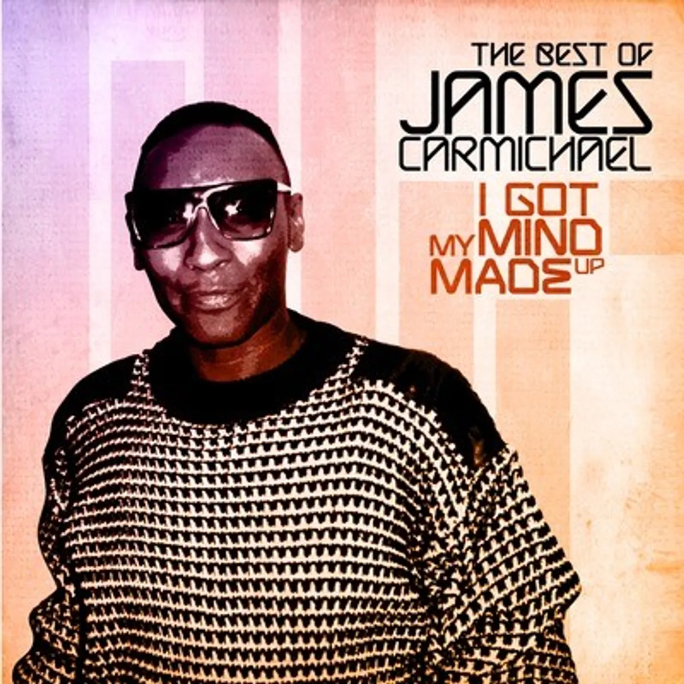 James Carmichael I GOT MY MIND MADE UP - THE BEST OF CD