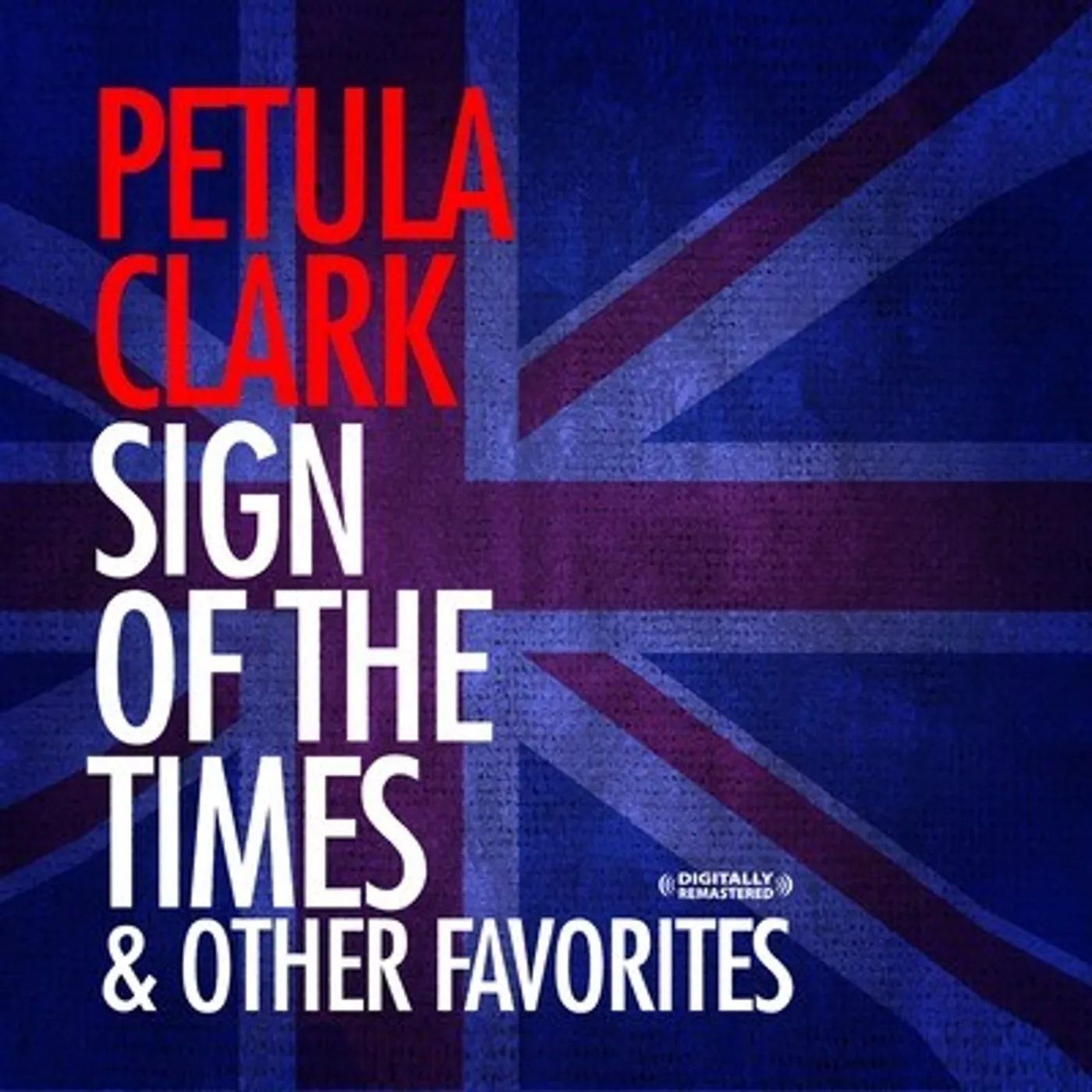 Petula Clark SIGN OF THE TIMES & OTHER FAVORITES CD